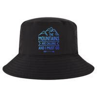 The Mountains Are Calling And I Must Go Cool Gift Cool Comfort Performance Bucket Hat