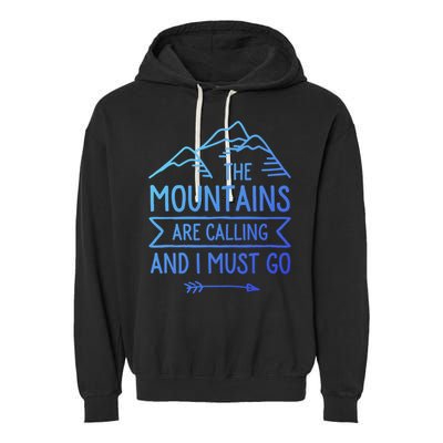 The Mountains Are Calling And I Must Go Cool Gift Garment-Dyed Fleece Hoodie