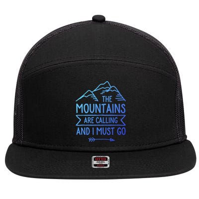 The Mountains Are Calling And I Must Go Cool Gift 7 Panel Mesh Trucker Snapback Hat