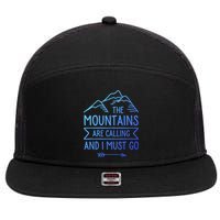 The Mountains Are Calling And I Must Go Cool Gift 7 Panel Mesh Trucker Snapback Hat
