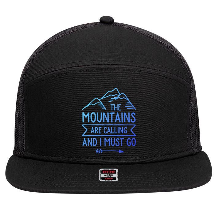 The Mountains Are Calling And I Must Go Cool Gift 7 Panel Mesh Trucker Snapback Hat