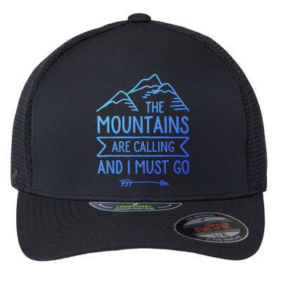 The Mountains Are Calling And I Must Go Cool Gift Flexfit Unipanel Trucker Cap