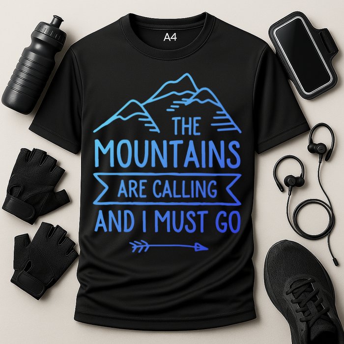 The Mountains Are Calling And I Must Go Cool Gift Performance Shirt