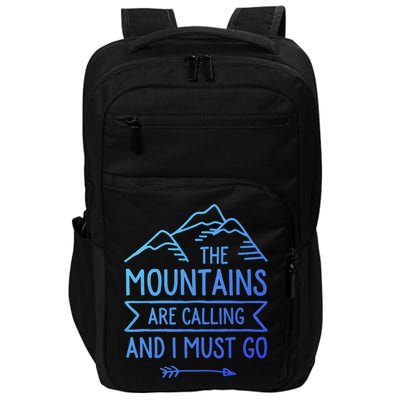 The Mountains Are Calling And I Must Go Cool Gift Impact Tech Backpack
