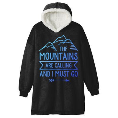 The Mountains Are Calling And I Must Go Cool Gift Hooded Wearable Blanket