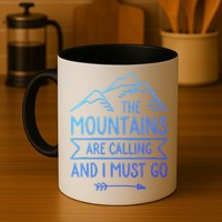 The Mountains Are Calling And I Must Go Cool Gift Mug