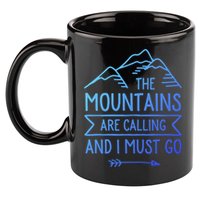 The Mountains Are Calling And I Must Go Cool Gift 11oz C Handle Ceramic Mug