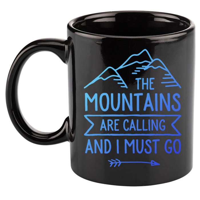 The Mountains Are Calling And I Must Go Cool Gift 11oz C Handle Ceramic Mug