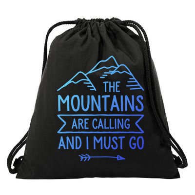 The Mountains Are Calling And I Must Go Cool Gift Drawstring Bag