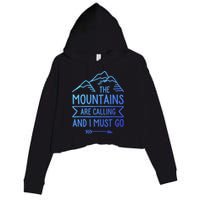 The Mountains Are Calling And I Must Go Cool Gift Crop Fleece Hoodie