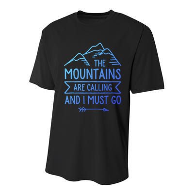 The Mountains Are Calling And I Must Go Cool Gift Youth Performance Sprint T-Shirt