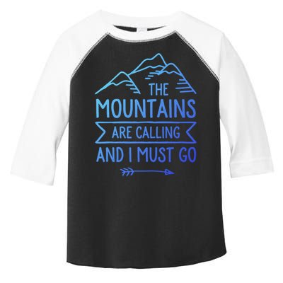 The Mountains Are Calling And I Must Go Cool Gift Toddler Fine Jersey T-Shirt
