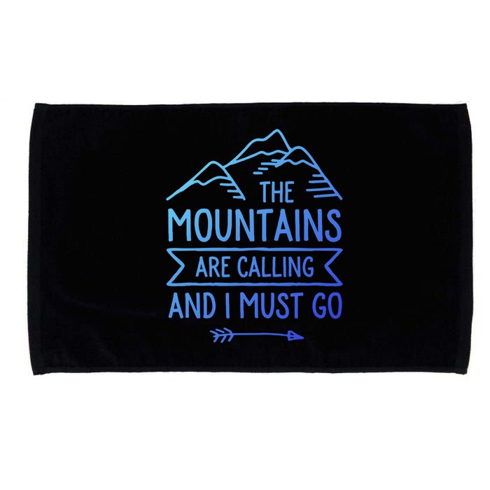 The Mountains Are Calling And I Must Go Cool Gift Microfiber Hand Towel
