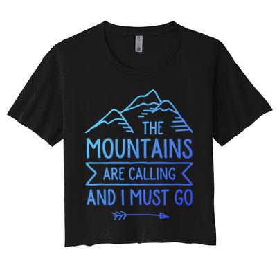 The Mountains Are Calling And I Must Go Cool Gift Crop Top