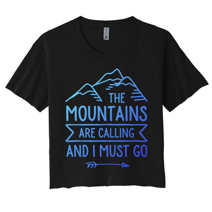 The Mountains Are Calling And I Must Go Cool Gift Crop Top