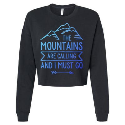The Mountains Are Calling And I Must Go Cool Gift Cropped Pullover Crew