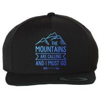 The Mountains Are Calling And I Must Go Cool Gift Wool Snapback Cap
