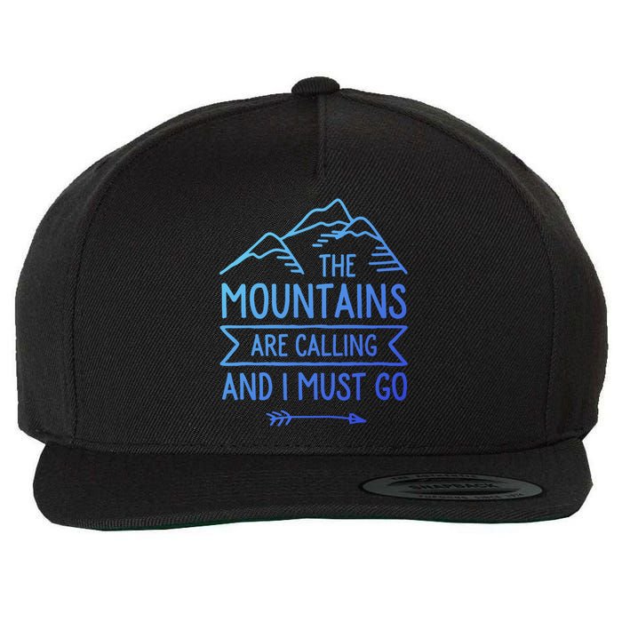 The Mountains Are Calling And I Must Go Cool Gift Wool Snapback Cap