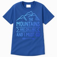 The Mountains Are Calling And I Must Go Cool Gift Tall T-Shirt
