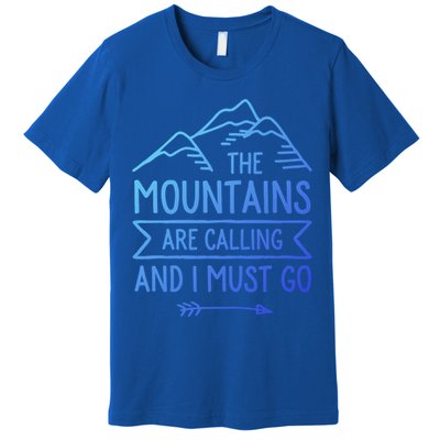 The Mountains Are Calling And I Must Go Cool Gift Premium T-Shirt