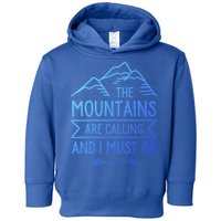 The Mountains Are Calling And I Must Go Cool Gift Toddler Hoodie