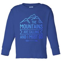The Mountains Are Calling And I Must Go Cool Gift Toddler Long Sleeve Shirt