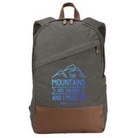 The Mountains Are Calling And I Must Go Cool Gift Cotton Canvas Backpack