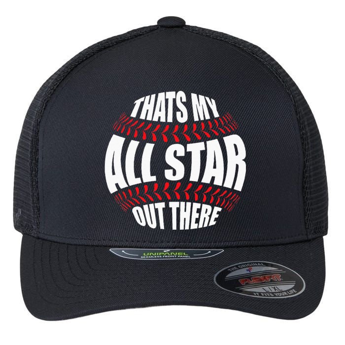 Thats My All Star Out There Baseball Player Mom Dad Cute Flexfit Unipanel Trucker Cap