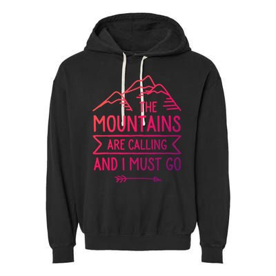 The Mountains Are Calling And I Must Go Cool Gift Garment-Dyed Fleece Hoodie