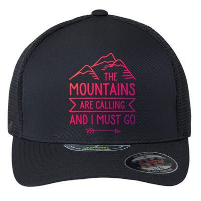 The Mountains Are Calling And I Must Go Cool Gift Flexfit Unipanel Trucker Cap