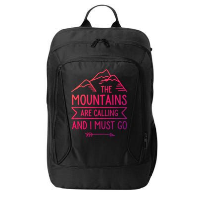 The Mountains Are Calling And I Must Go Cool Gift City Backpack