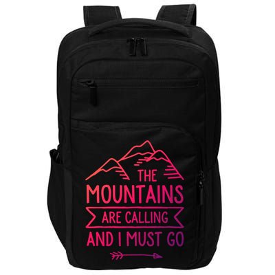 The Mountains Are Calling And I Must Go Cool Gift Impact Tech Backpack