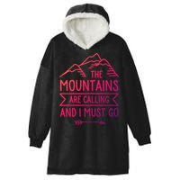 The Mountains Are Calling And I Must Go Cool Gift Hooded Wearable Blanket