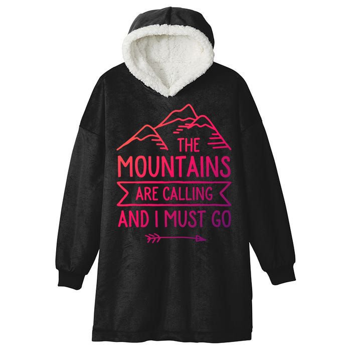 The Mountains Are Calling And I Must Go Cool Gift Hooded Wearable Blanket