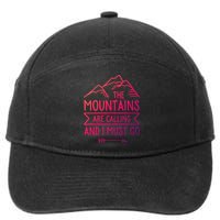 The Mountains Are Calling And I Must Go Cool Gift 7-Panel Snapback Hat