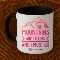 The Mountains Are Calling And I Must Go Cool Gift Mug