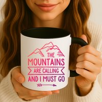 The Mountains Are Calling And I Must Go Cool Gift Mug