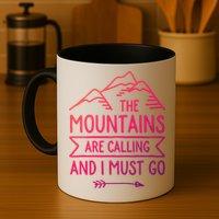 The Mountains Are Calling And I Must Go Cool Gift Mug