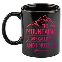 The Mountains Are Calling And I Must Go Cool Gift 11oz C Handle Ceramic Mug