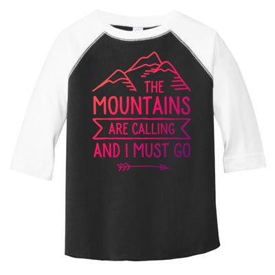 The Mountains Are Calling And I Must Go Cool Gift Toddler Fine Jersey T-Shirt