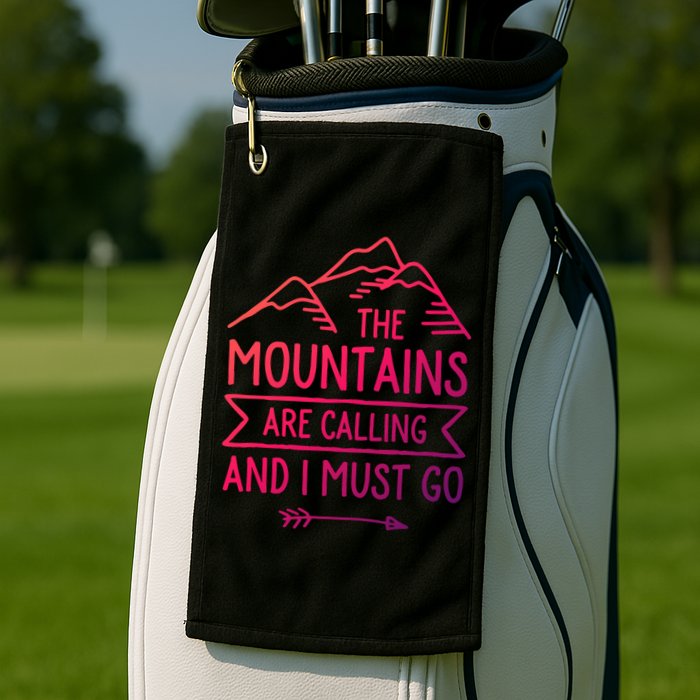 The Mountains Are Calling And I Must Go Cool Gift Golf Towel