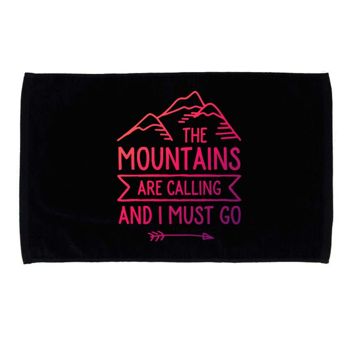 The Mountains Are Calling And I Must Go Cool Gift Microfiber Hand Towel