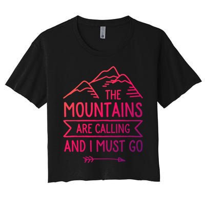 The Mountains Are Calling And I Must Go Cool Gift Crop Top