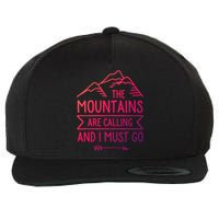 The Mountains Are Calling And I Must Go Cool Gift Wool Snapback Cap