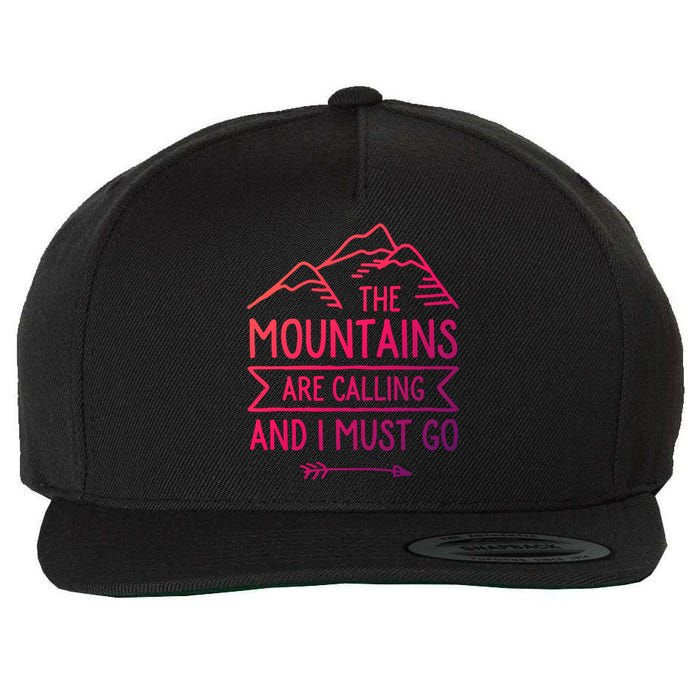 The Mountains Are Calling And I Must Go Cool Gift Wool Snapback Cap