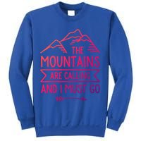 The Mountains Are Calling And I Must Go Cool Gift Sweatshirt