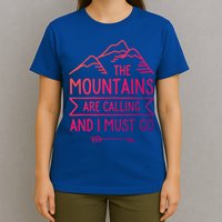 The Mountains Are Calling And I Must Go Cool Gift T-Shirt