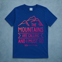 The Mountains Are Calling And I Must Go Cool Gift T-Shirt