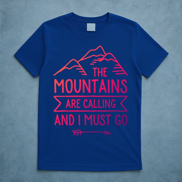 The Mountains Are Calling And I Must Go Cool Gift T-Shirt