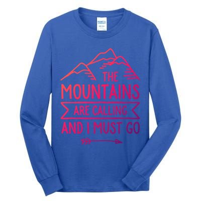 The Mountains Are Calling And I Must Go Cool Gift Tall Long Sleeve T-Shirt